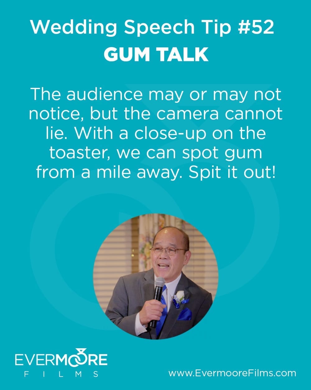 Gum Talk | Wedding Speech Tip #52 | The audience may or may not notice, but the camera cannot lie. With a close-up on the toaster, we can spot gum from a mile away. Spit it out!