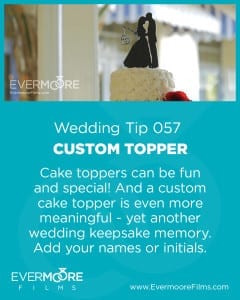 Custom Topper | Wedding Tip 057 | Evermoore Films