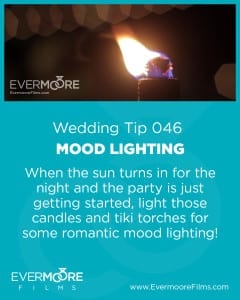 Mood Lighting | Wedding Tip 045 | Evermoore Films | When the sun turns in for the night and the party is just getting started, light those candles and tiki torches for some romantic mood lighting!