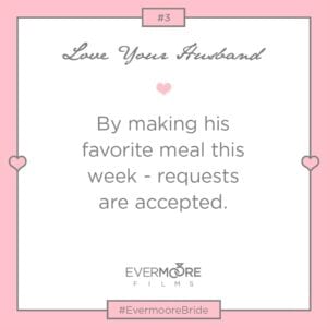 Love Your Husband #3 | #EvermooreBride | www.EvermooreFilms.com