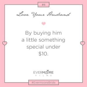 Love Your Husband #6 | #EvermooreBride | www.EvermooreFilms.com