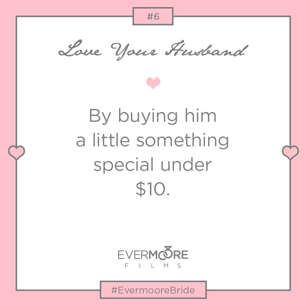 Love Your Husband #6 | #EvermooreBride | www.EvermooreFilms.com