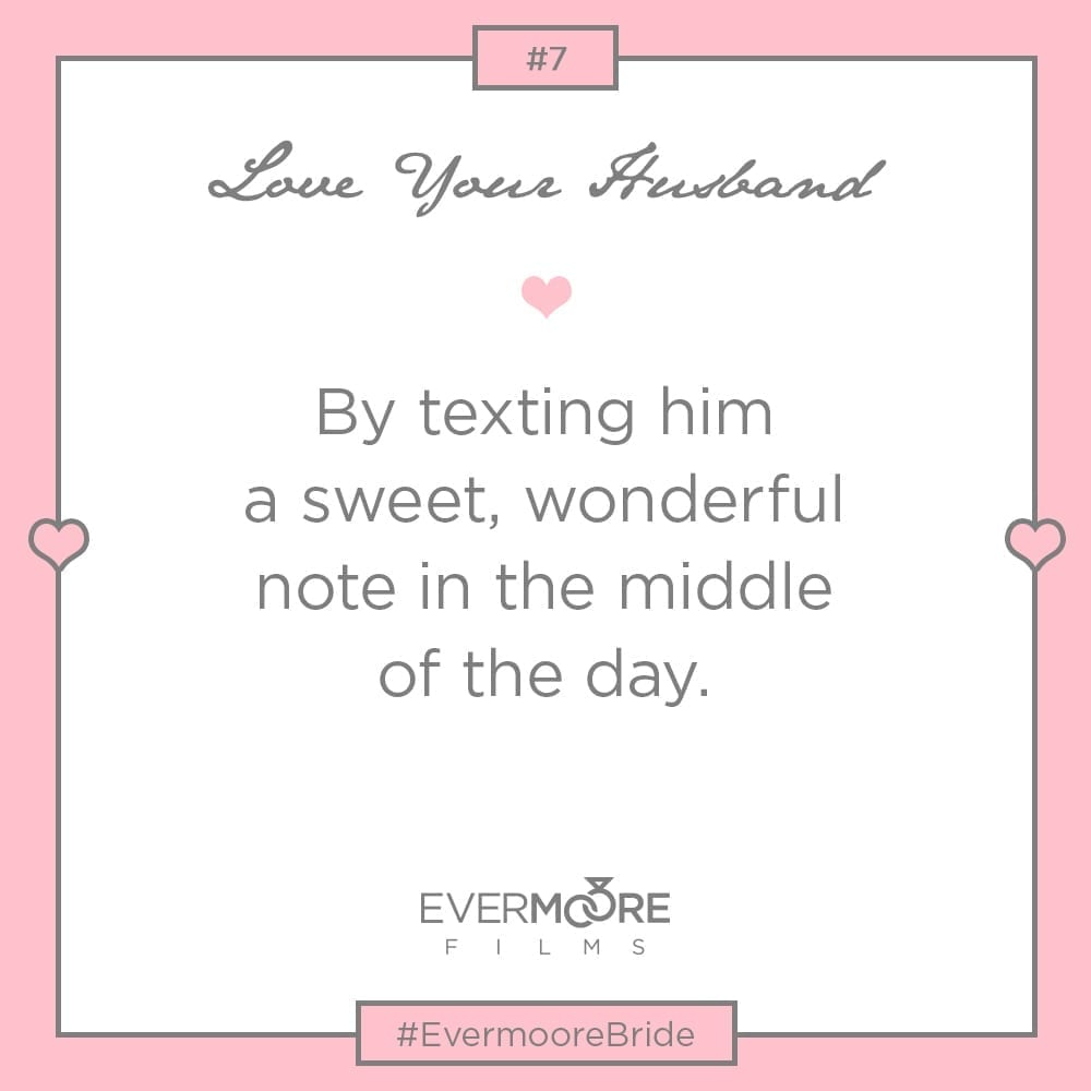 Love Your Husband #7 | #EvermooreBride | www.EvermooreFilms.com