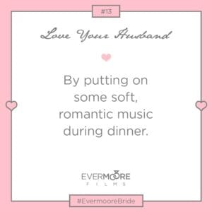 Love Your Husband #13 | #EvermooreBride | www.EvermooreFilms.com
