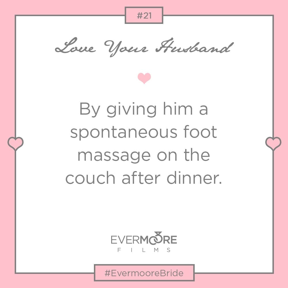 Love Your Husband #21 | #EvermooreBride | www.EvermooreFilms.com